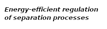 Energy-efficient regulation of separation processes